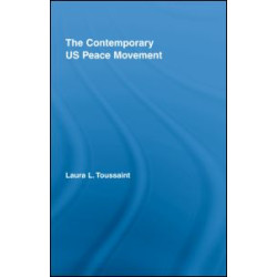 The Contemporary US Peace Movement The Contemporary US Peace Movement