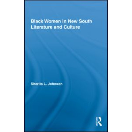 Black Women in New South Literature and Culture