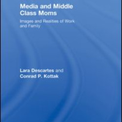 Media and Middle Class Moms Media and Middle Class Moms