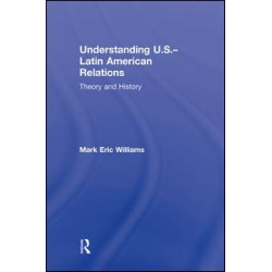 Understanding U.S.-Latin American Relations Understanding U.S.-Latin American Relations