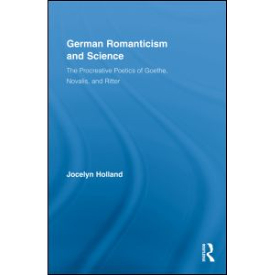 German Romanticism and Science German Romanticism and Science