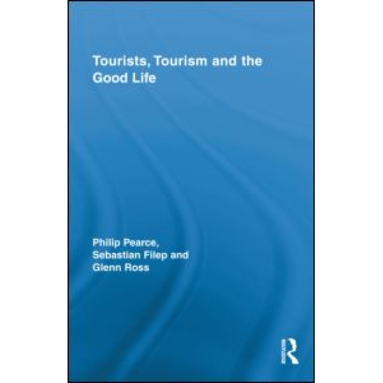 Tourists, Tourism and the Good Life Tourists, Tourism and the Good Life