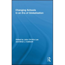 Changing Schools in an Era of Globalization Changing Schools in an Era of Globalization