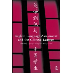 English Language Assessment and the Chinese Learner English Language Assessment and the Chinese Learner