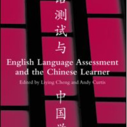 English Language Assessment and the Chinese Learner English Language Assessment and the Chinese Learner