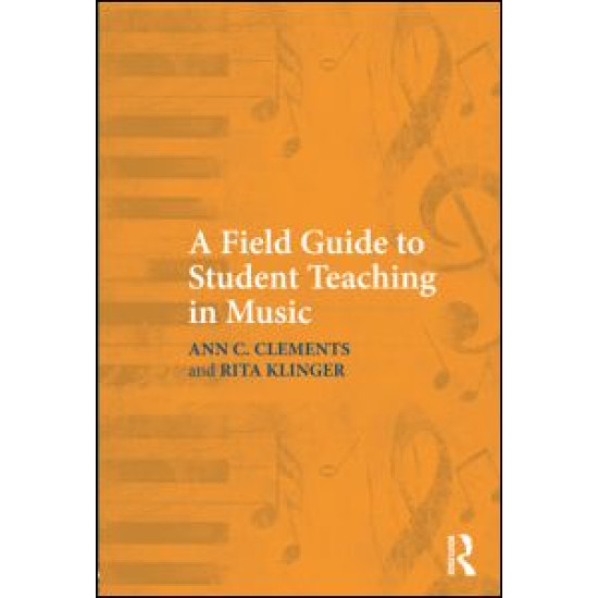 A Field Guide to Student Teaching in Music