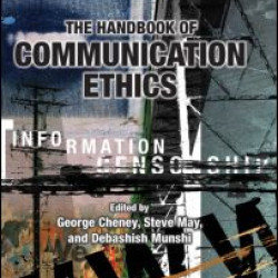 The Handbook of Communication Ethics The Handbook of Communication Ethics