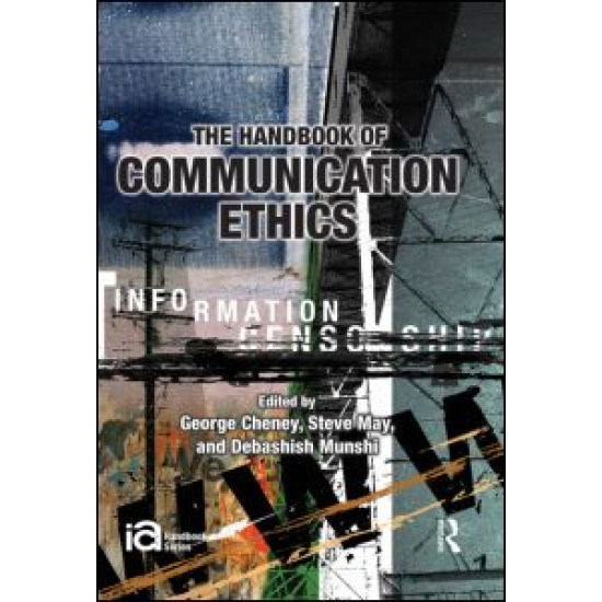 The Handbook of Communication Ethics The Handbook of Communication Ethics