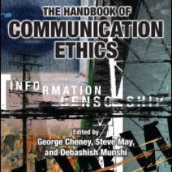 The Handbook of Communication Ethics The Handbook of Communication Ethics
