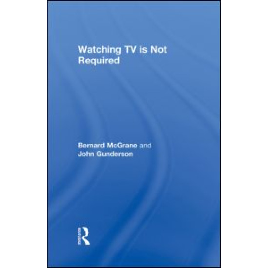 Watching TV Is Not Required