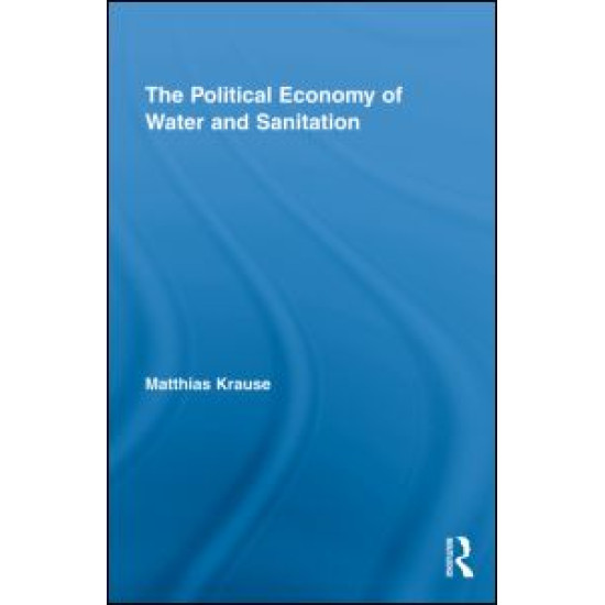 The Political Economy of Water and Sanitation