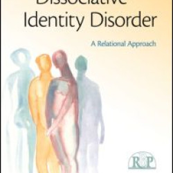 Understanding and Treating Dissociative Identity Disorder