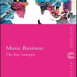 Music Business: The Key Concepts Music Business: The Key Concepts