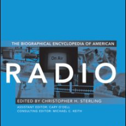 The Biographical Encyclopedia of American Radio The Biographical Encyclopedia of American Radio