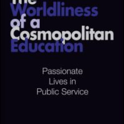 The Worldliness of a Cosmopolitan Education The Worldliness of a Cosmopolitan Education