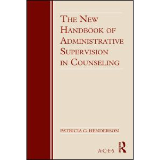 The New Handbook of Administrative Supervision in Counseling