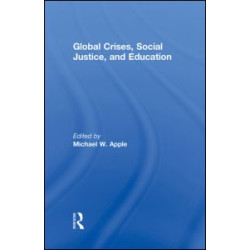 Global Crises, Social Justice, and Education Global Crises, Social Justice, and Education