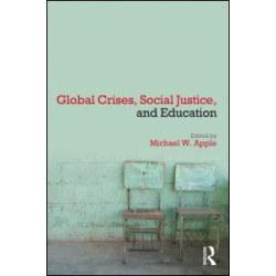 Global Crises, Social Justice, and Education Global Crises, Social Justice, and Education