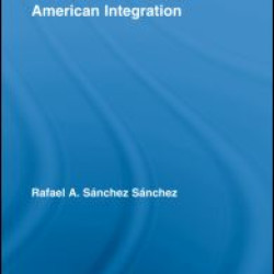 The Politics of Central American Integration The Politics of Central American Integration