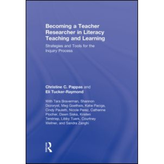 Becoming a Teacher Researcher in Literacy Teaching and Learning Becoming a Teacher Researcher in Literacy Teaching and Learning