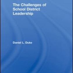The Challenges of School District Leadership The Challenges of School District Leadership