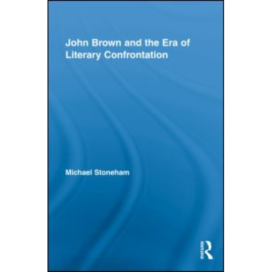 John Brown and the Era of Literary Confrontation John Brown and the Era of Literary Confrontation