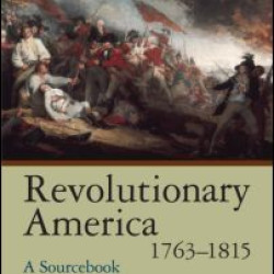 Revolutionary America, 1763-1815