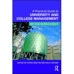 A Practical Guide to University and College Management A Practical Guide to University and College Management