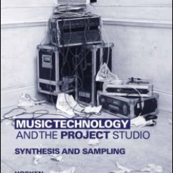 Music Technology and the Project Studio Music Technology and the Project Studio