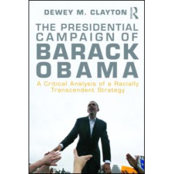 The Presidential Campaign of Barack Obama The Presidential Campaign of Barack Obama