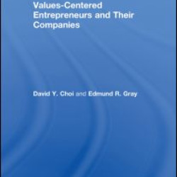 Values-Centered Entrepreneurs and Their Companies Values-Centered Entrepreneurs and Their Companies