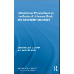 International Perspectives on the Goals of Universal Basic and Secondary Education International Perspectives on the Goals of Universal Basic and Secondary Education