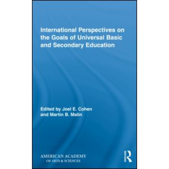 International Perspectives on the Goals of Universal Basic and Secondary Education International Perspectives on the Goals of Universal Basic and Secondary Education