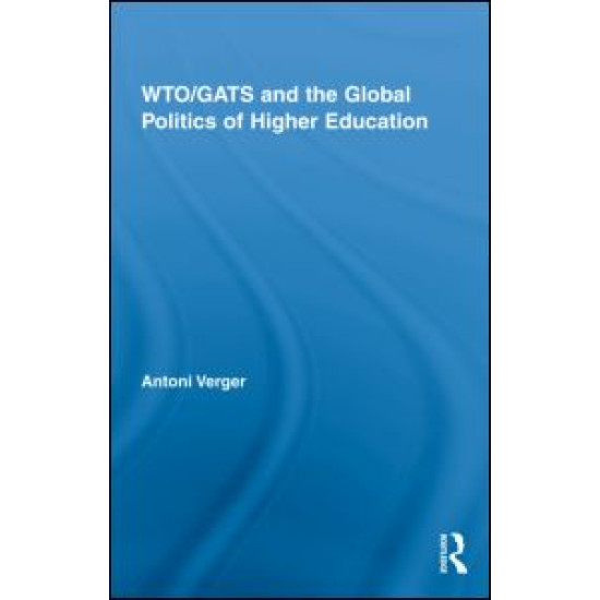 WTO/GATS and the Global Politics of Higher Education