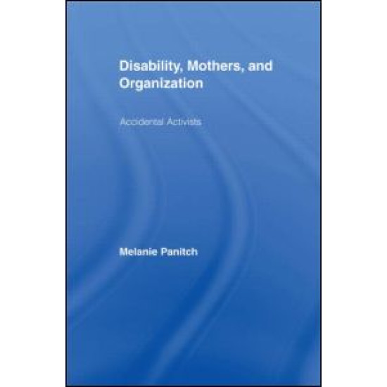 Disability, Mothers, and Organization