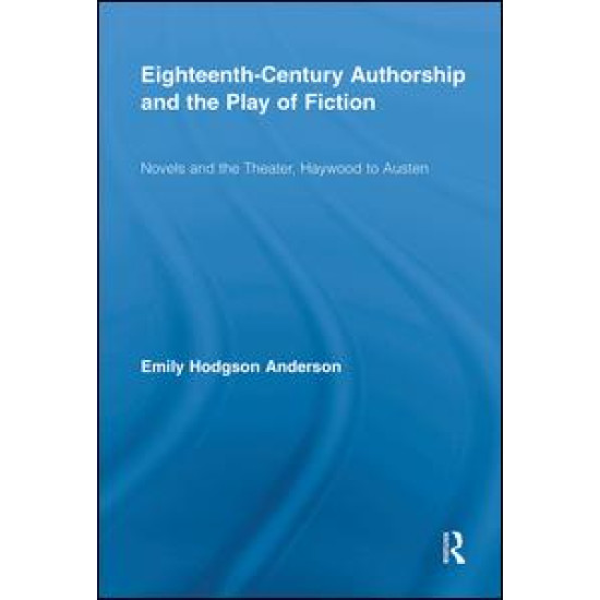 Eighteenth-Century Authorship and the Play of Fiction