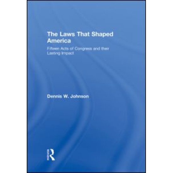 The Laws That Shaped America The Laws That Shaped America