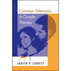 Common Dilemmas in Couple Therapy Common Dilemmas in Couple Therapy