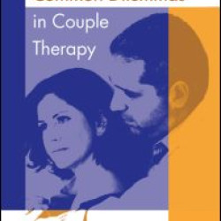 Common Dilemmas in Couple Therapy Common Dilemmas in Couple Therapy