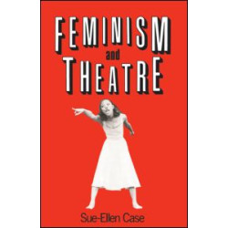 Feminism and Theatre Feminism and Theatre