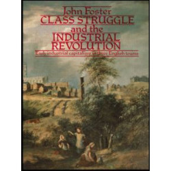 Class Struggle and the Industrial Revolution Class Struggle and the Industrial Revolution