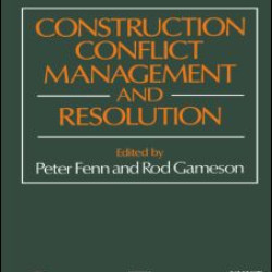 Construction Conflict Management and Resolution Construction Conflict Management and Resolution