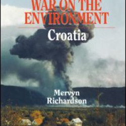 Effects of War on the Environment: Croatia Effects of War on the Environment: Croatia