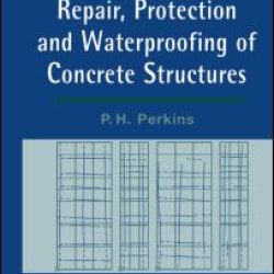Repair, Protection and Waterproofing of Concrete Structures Repair, Protection and Waterproofing of Concrete Structures