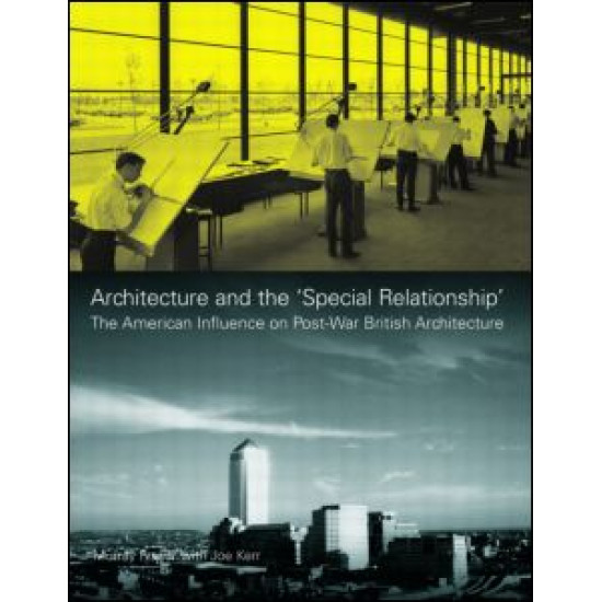 Architecture and the 'Special Relationship' Architecture and the 'Special Relationship'