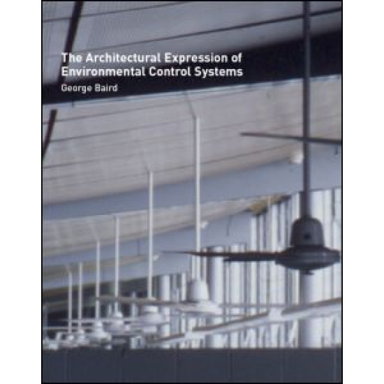 The Architectural Expression of Environmental Control Systems