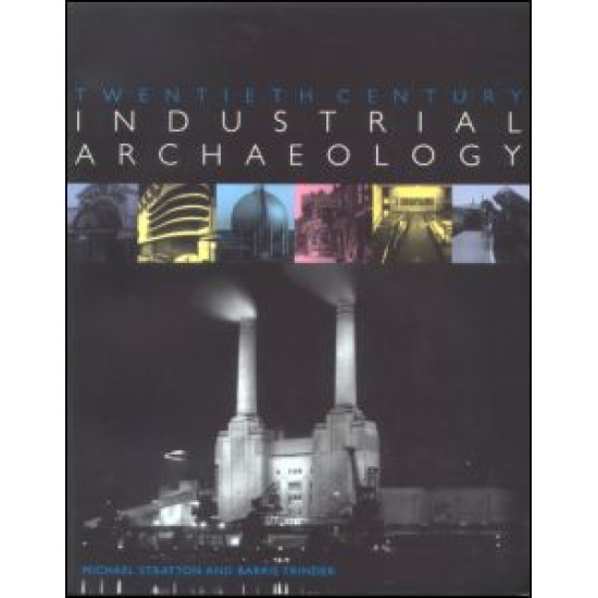 Twentieth Century Industrial Archaeology