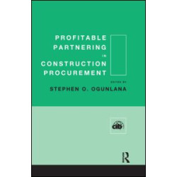 Profitable Partnering in Construction Procurement Profitable Partnering in Construction Procurement