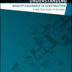 Understanding Quality Assurance in Construction Understanding Quality Assurance in Construction