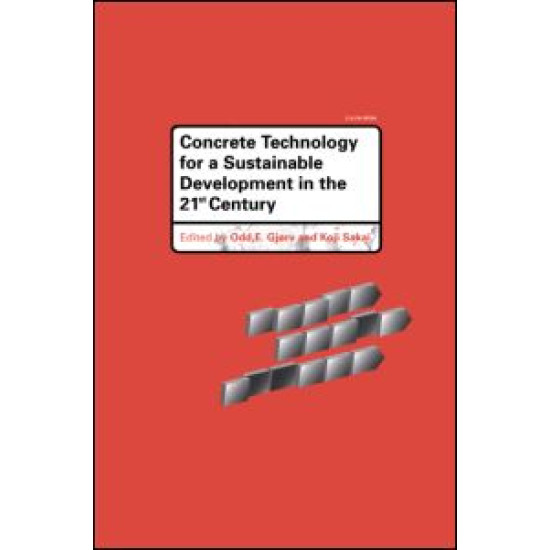 Concrete Technology for a Sustainable Development in the 21st Century